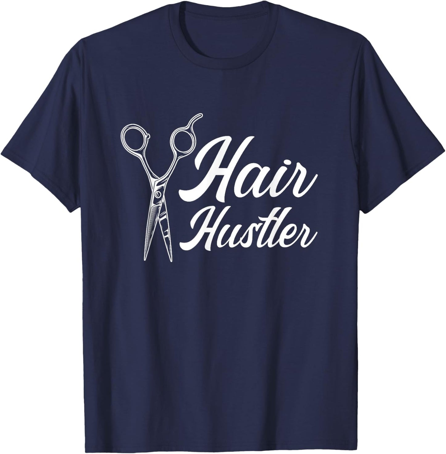 Hairdresser Stylist - Hairstyle Hair Hustler Hairstylist T-Shirt - T-Shirt | Navy