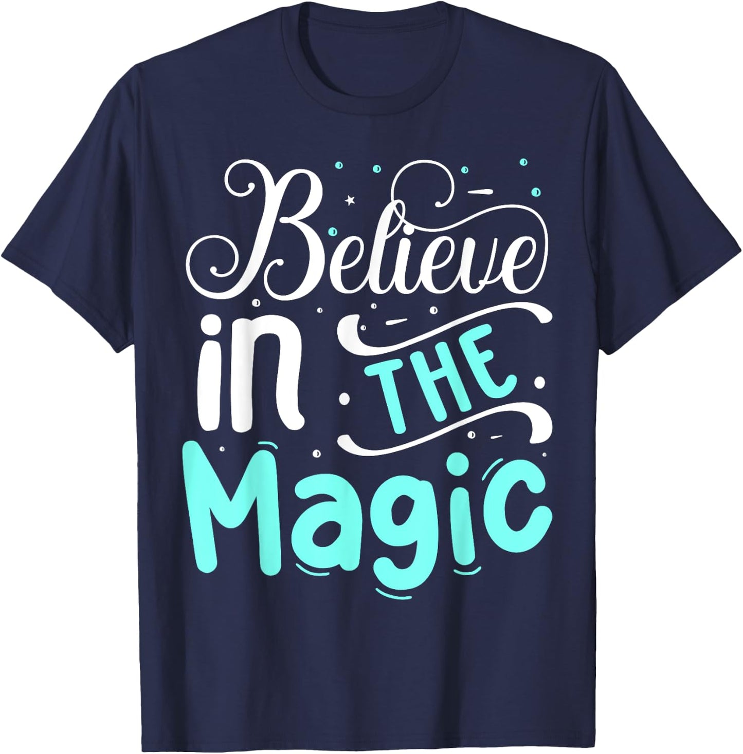 Believe In The Magic T-Shirt - T-Shirt | Navy