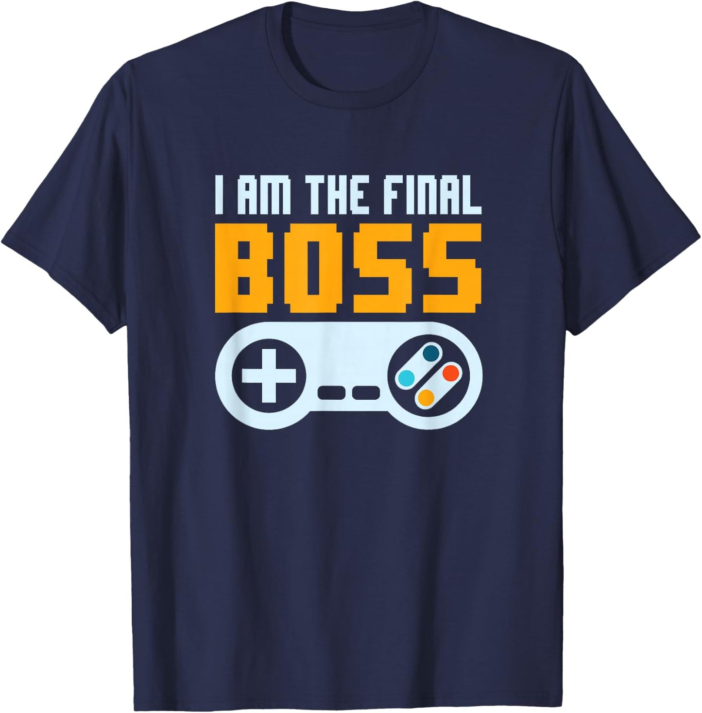 I'm The Final Boss Video Games Developer Retro Gamer Nerd T-Shirt - T-Shirt | Navy