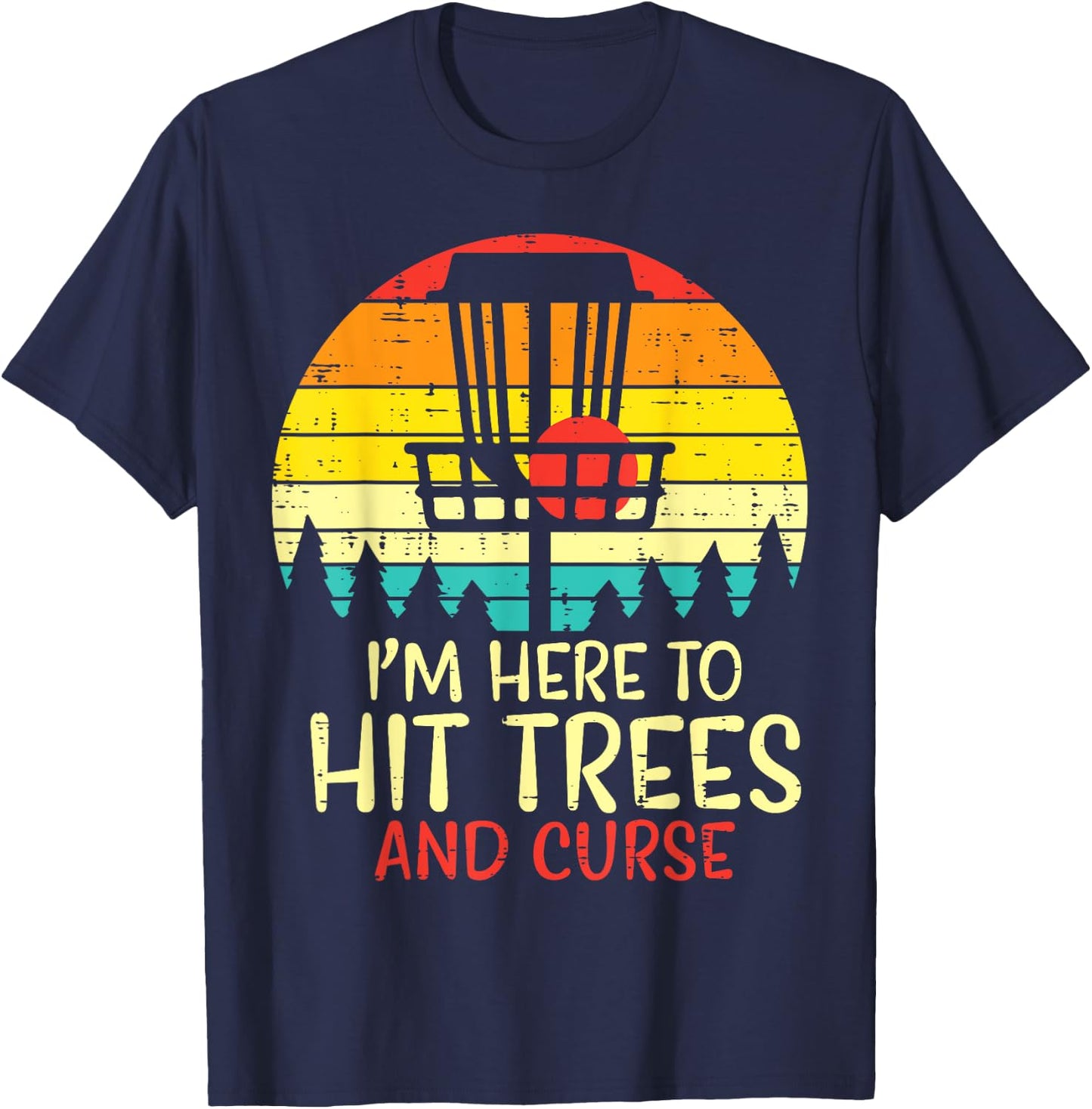 Hit Trees And Curse Sunset Retro Disc Golf Frisbee Golfer T-Shirt - T-Shirt | Navy