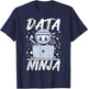 Data Ninja Data Analyst Geek Nerd Computer Science Teacher T-Shirt - T-Shirt | Navy