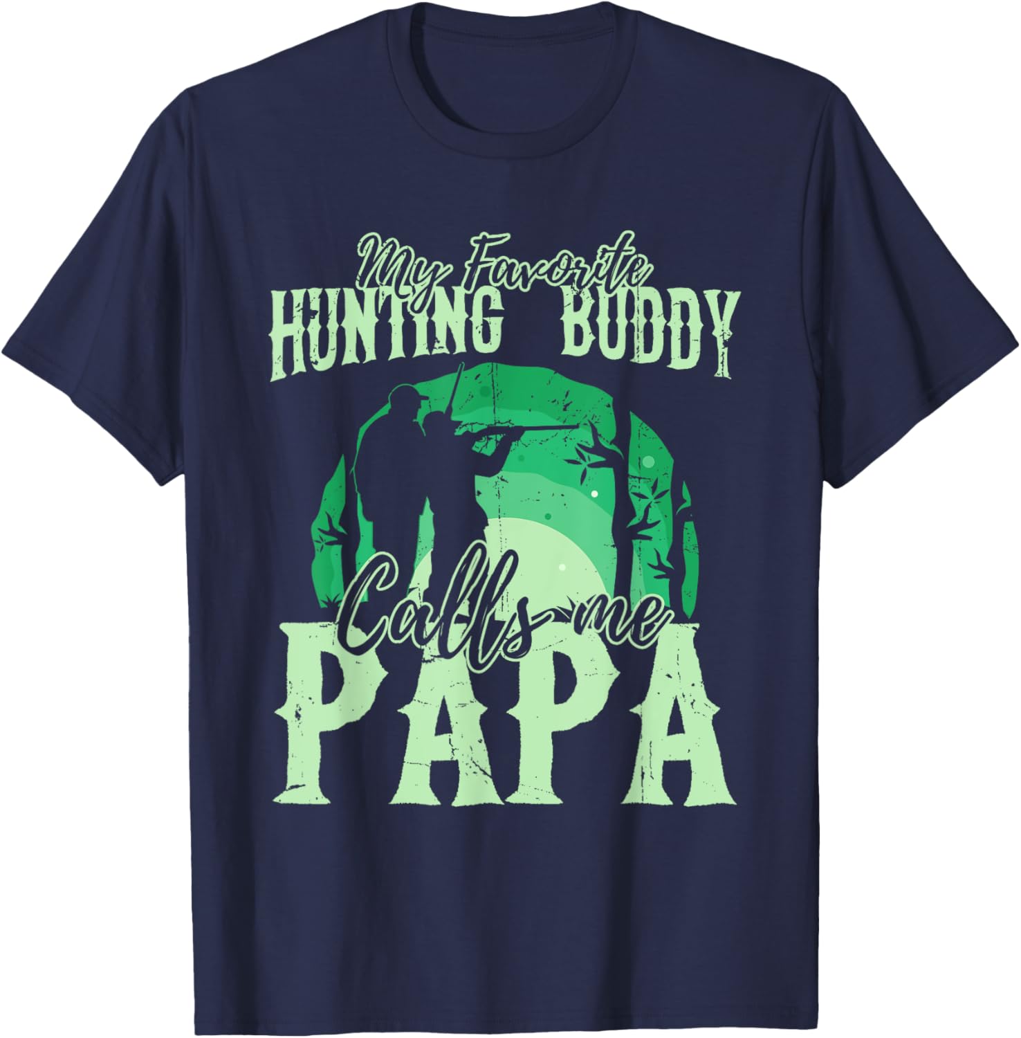 My Favorite Hunting Buddy Calls Me Papa Gift for Hunter T-Shirt - T-Shirt | Navy