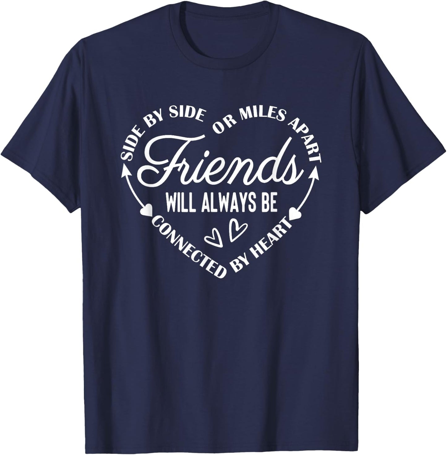 Side By Side Or Miles Apart Friends T-Shirt - T-Shirt | Navy