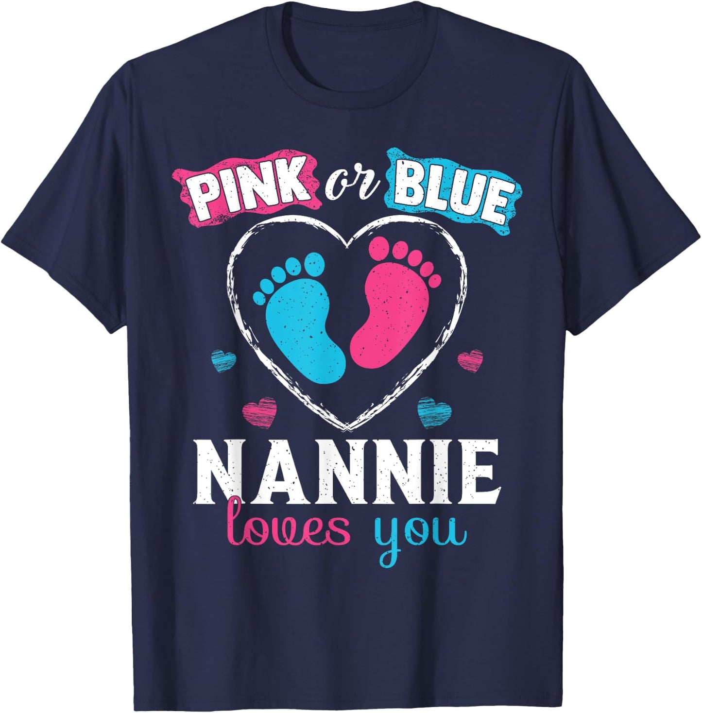 Pink Or Blue Nannie Loves You Baby Gender Reveal Nannie T-Shirt - T-Shirt | Navy