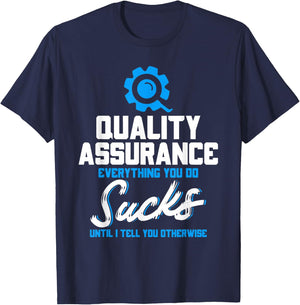 Quality Assurance Everything You Do Programmer QA Tester T-Shirt - T-Shirt | Navy