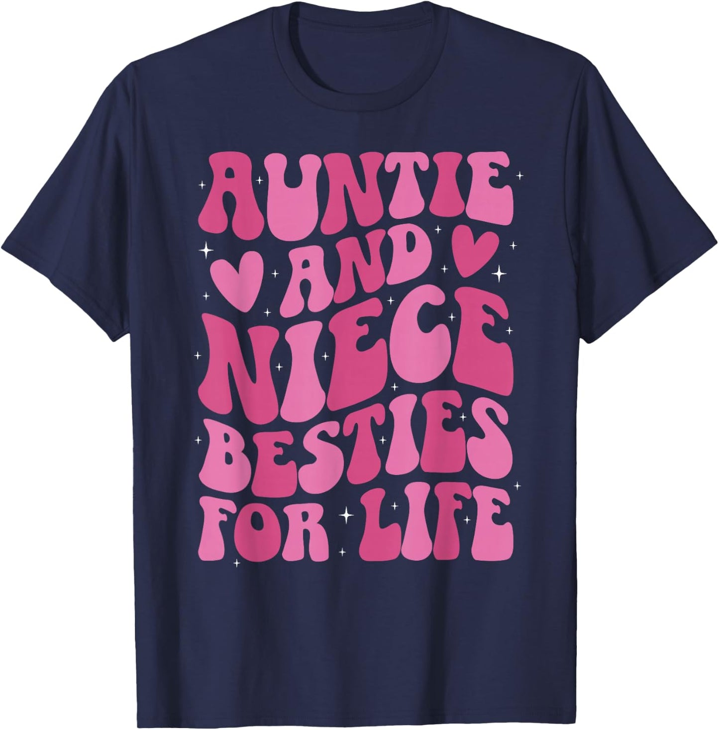 Auntie and Niece Besties for Life from Aunt to Niece T-Shirt - T-Shirt | Navy