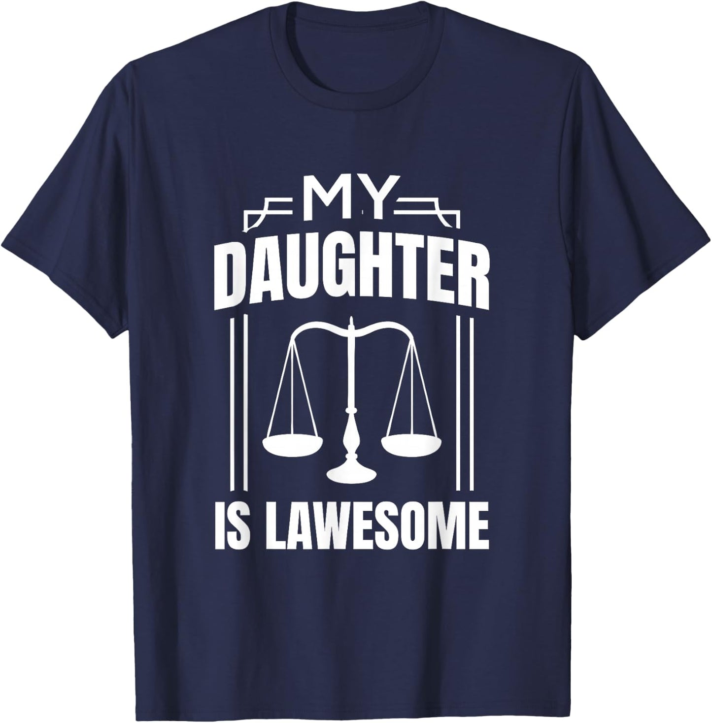 My Daughter Is Lawesome - Daughter Lawyer Law Student T-Shirt - T-Shirt | Navy