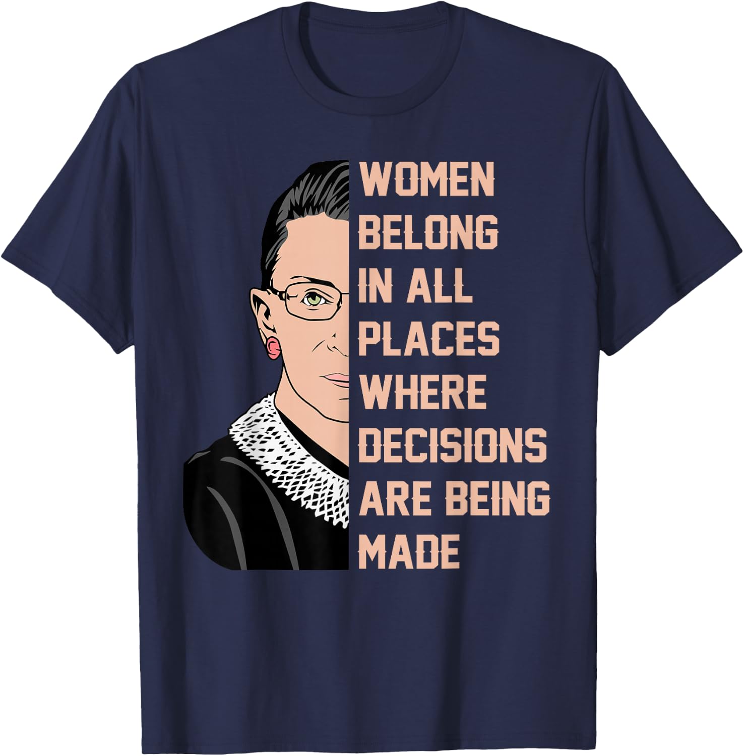 Women belong in all places where decisions are being made T-Shirt - T-Shirt | Navy