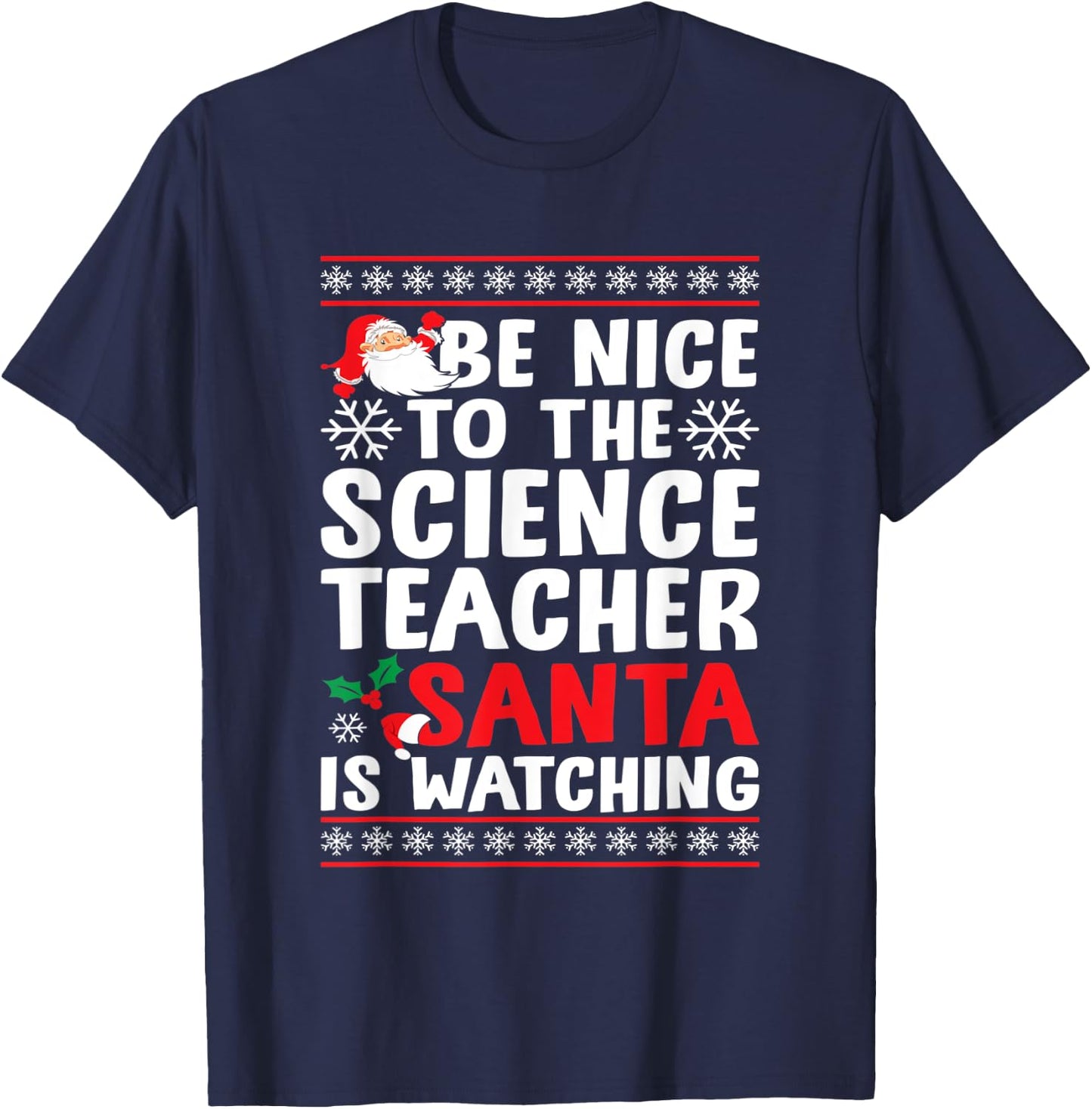 Be Nice To The Science Teacher Santa Is Watching Science Fan T-Shirt - T-Shirt | Navy