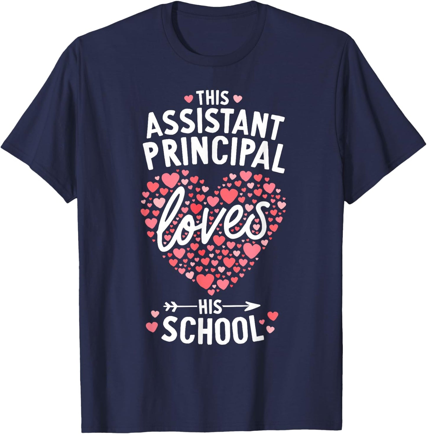 Valentines Day Shirt Assistant Principal Loves His School T-Shirt - T-Shirt | Navy