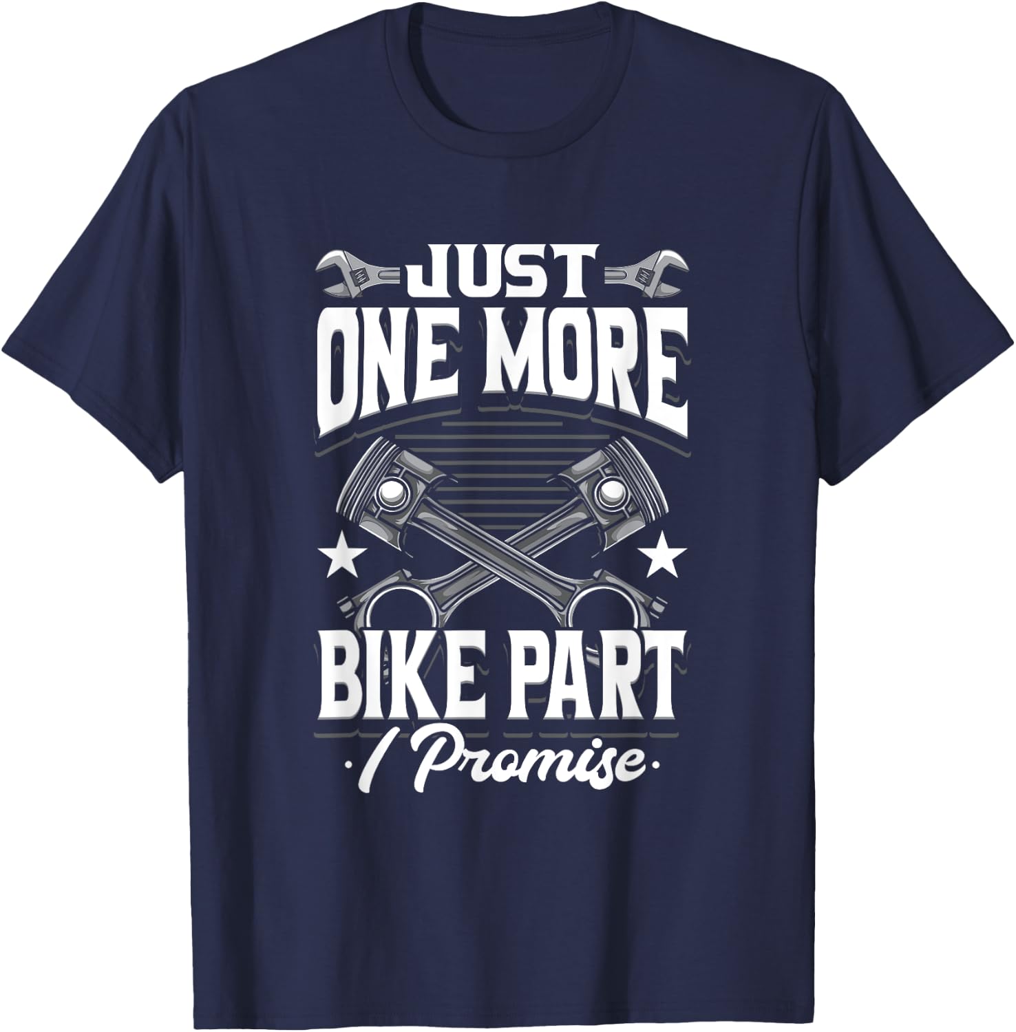 Just One More Bike Part I Promise Motorcycle Mechanic T-Shirt - T-Shirt | Navy