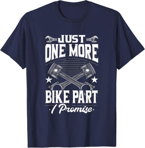 Just One More Bike Part I Promise Motorcycle Mechanic T-Shirt - T-Shirt | Navy