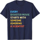 Every Disaster Movie Starts With Someone Ignoring Scientist T-Shirt - T-Shirt | Navy