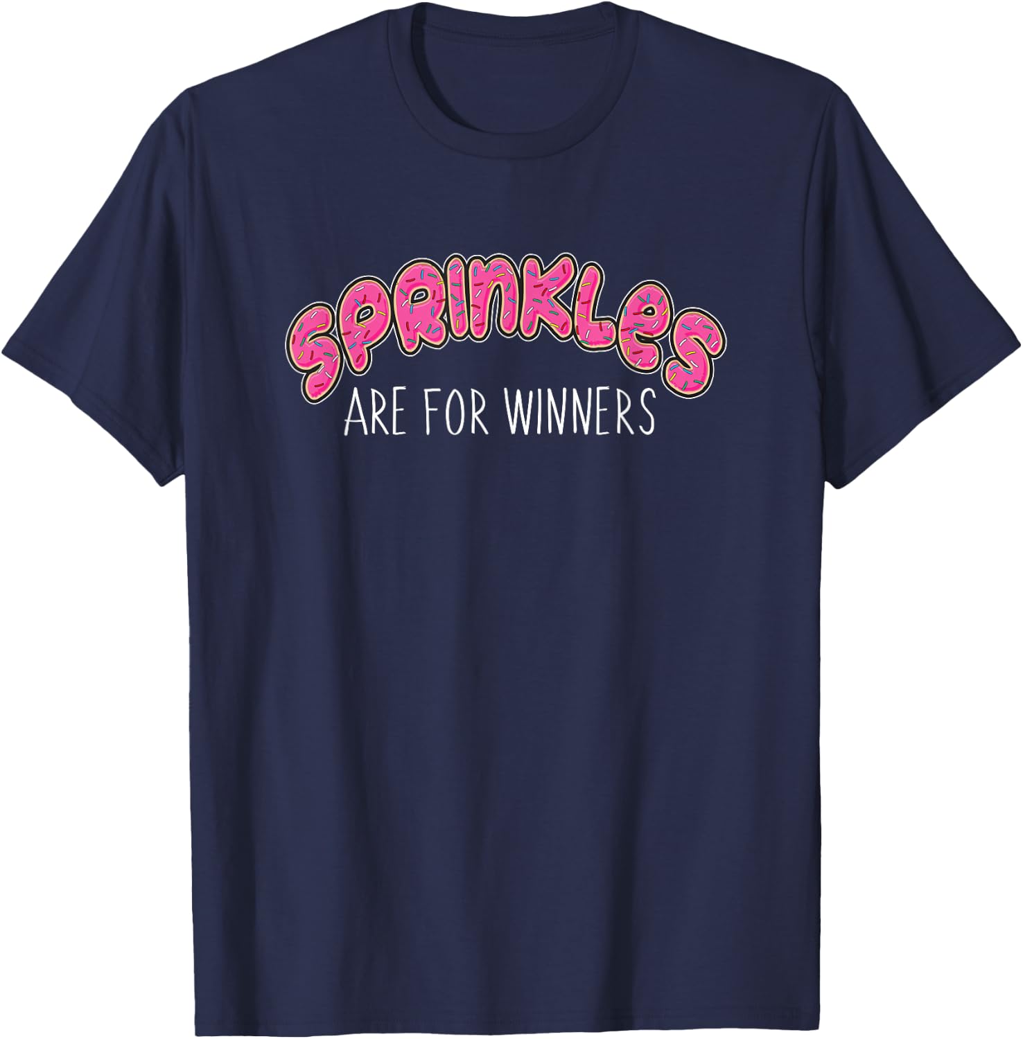Funny sprinkles are for winners donut T-Shirt - T-Shirt | Navy