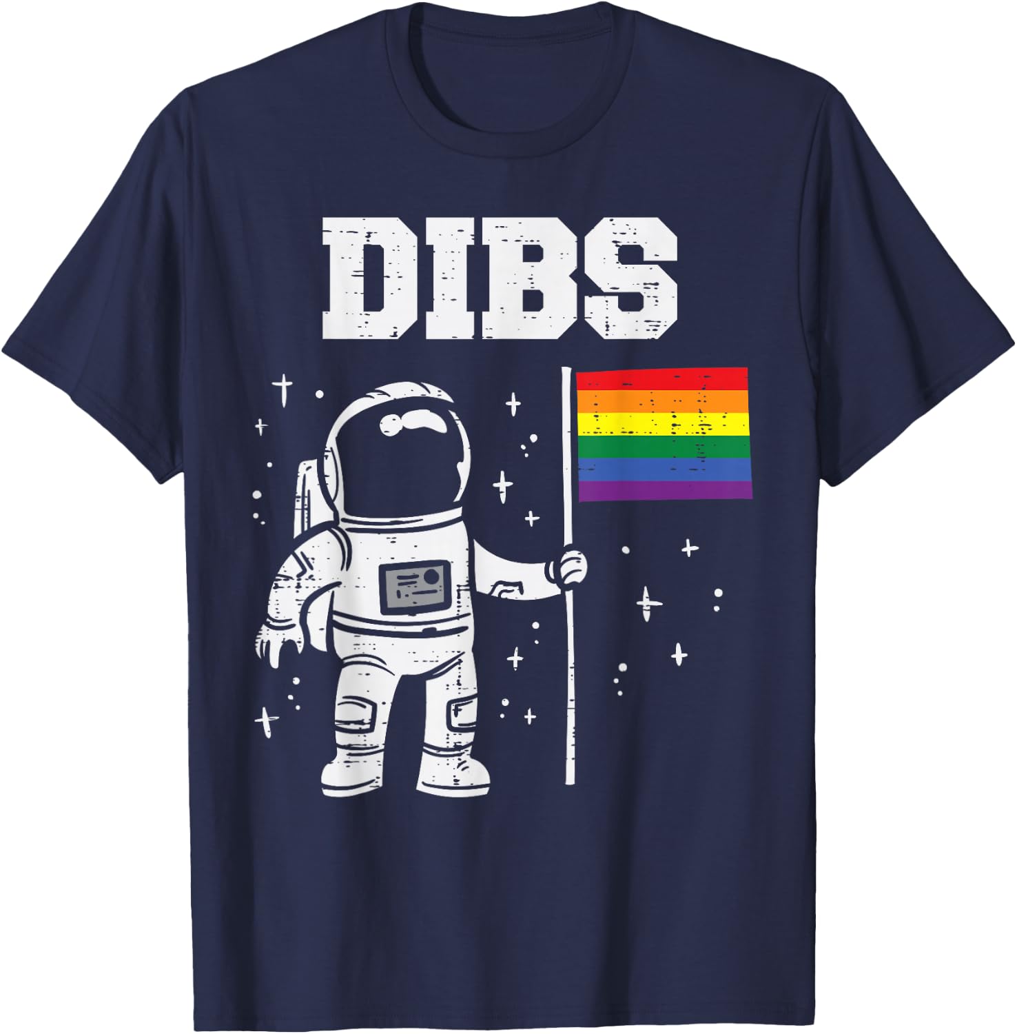 Dibs Astronaut Rainbow Flag Gay Pride LGBTQ Space LGBT Ally T-Shirt - T-Shirt | Navy