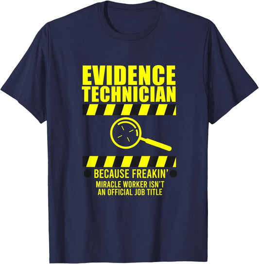 Forensic Science Evidence Technican Becaus Freakin Miracle T-Shirt - T-Shirt | Navy