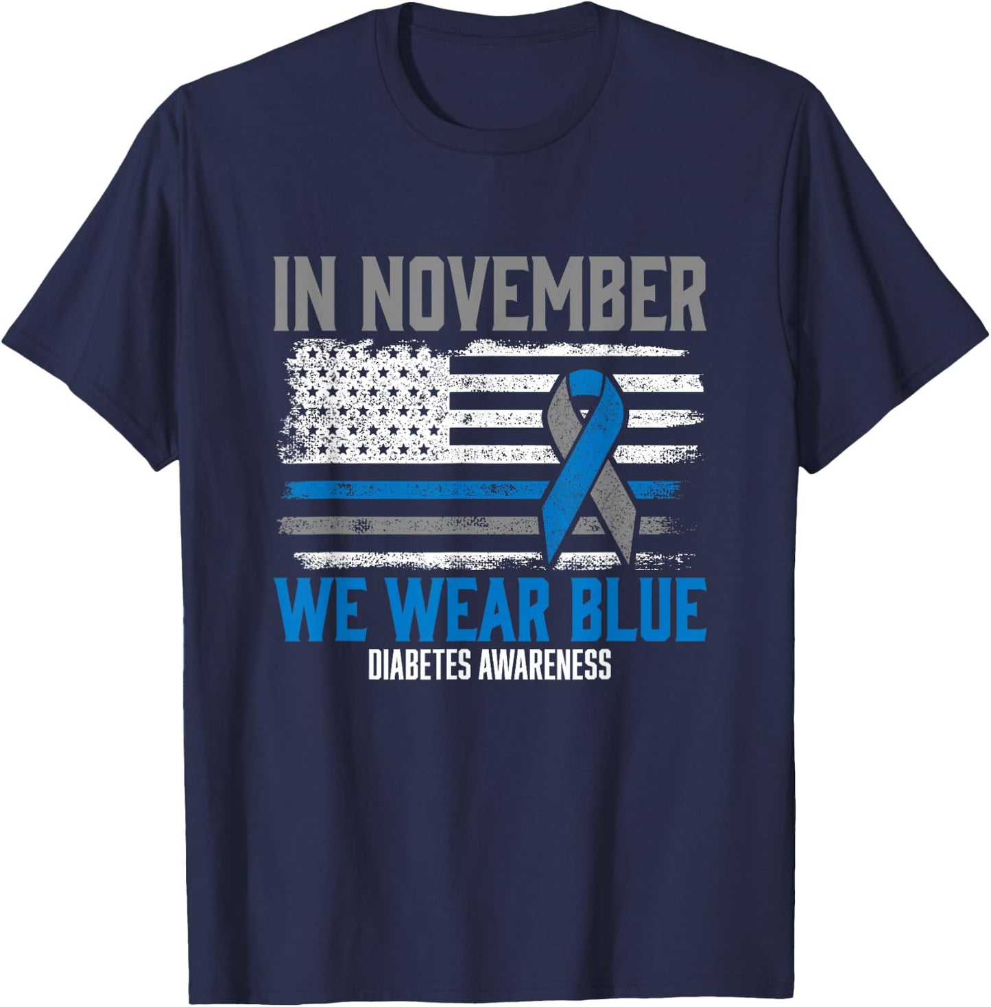 in November we Wear Blue T1D T2D Diabetic Diabetes Awareness T-Shirt - T-Shirt | Navy