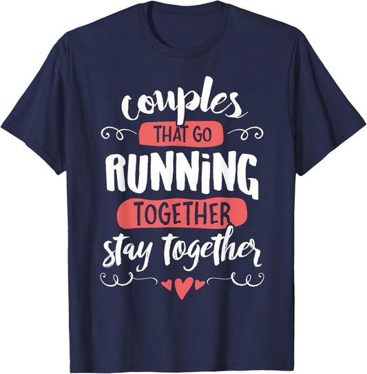 Couples Running Shirts - go Running Together Stay Together T-Shirt - T-Shirt | Navy