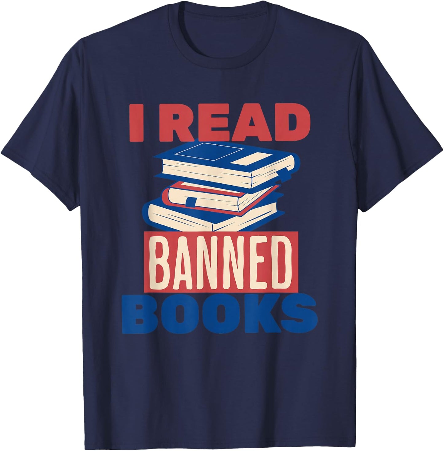 I Read Banned Books Lover Bookworm Reading Librarian Women T-Shirt - T-Shirt | Navy