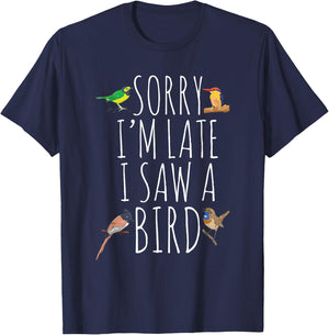 Sorry I'M Late I Saw A Bird Cute Bird Lover Birding T-Shirt - T-Shirt | Navy