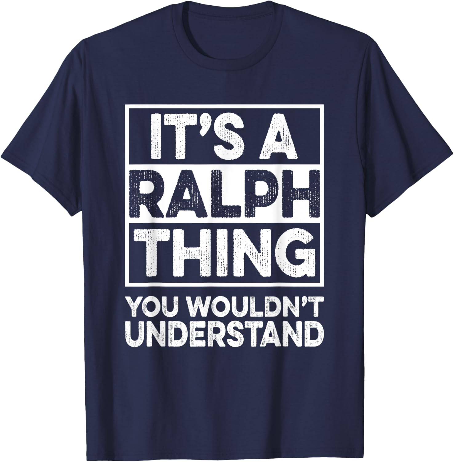 It's A Ralph Thing You Wouldn't Understand Shirt Ralph Funny T-Shirt - T-Shirt | Navy