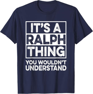 It's A Ralph Thing You Wouldn't Understand Shirt Ralph Funny T-Shirt - T-Shirt | Navy