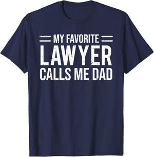 My Favorite Lawyer Calls Me Dad Cute Father T-Shirt - T-Shirt | Navy