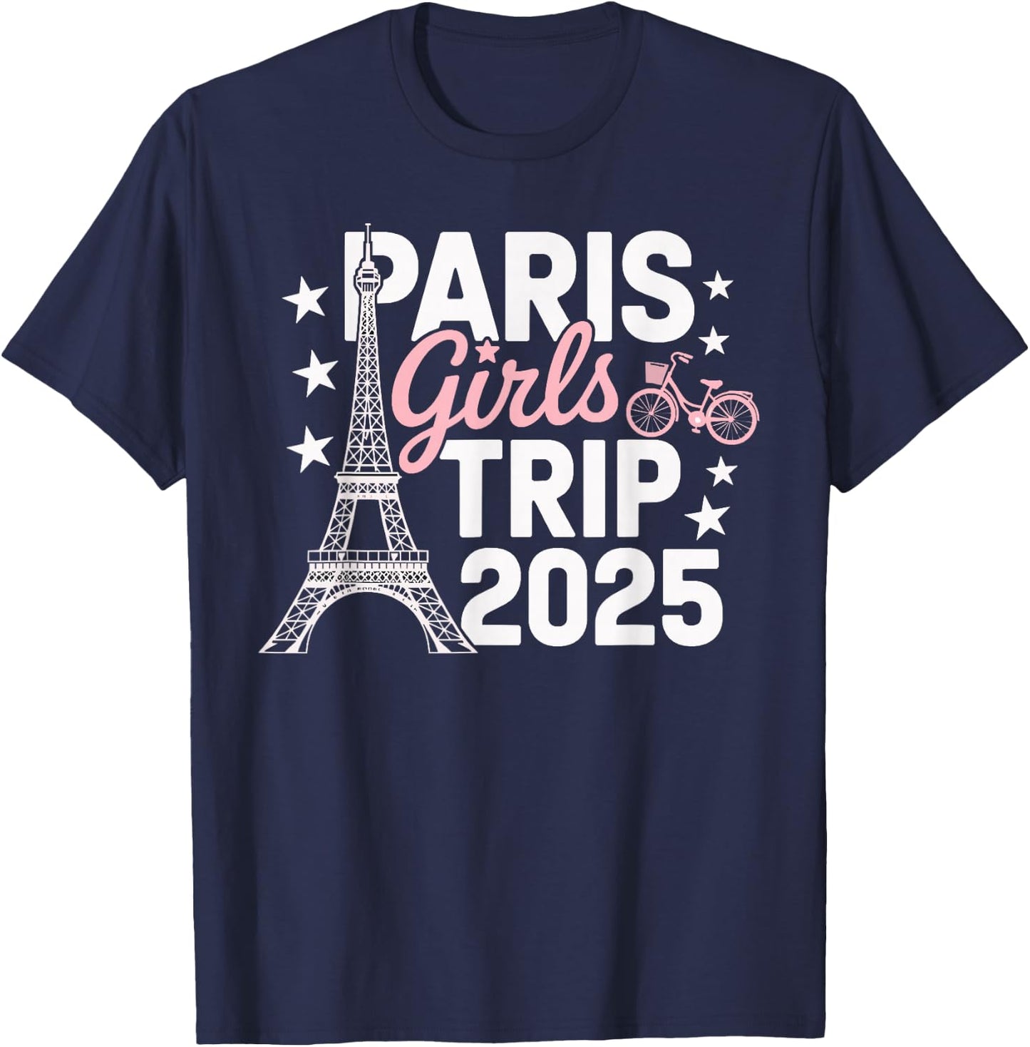 Paris Girls Trip 2025 France Summer Vacation Ladies Weekend T-Shirt - T-Shirt | Navy