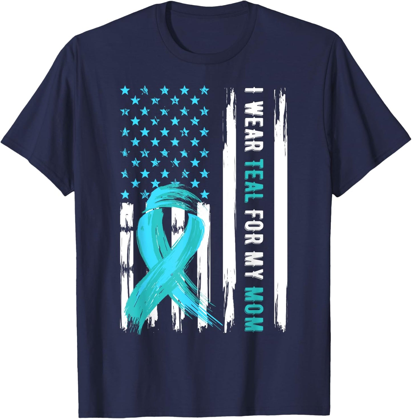 I Wear Teal For My Mom Cervical Cancer Awareness T-Shirt - T-Shirt | Navy