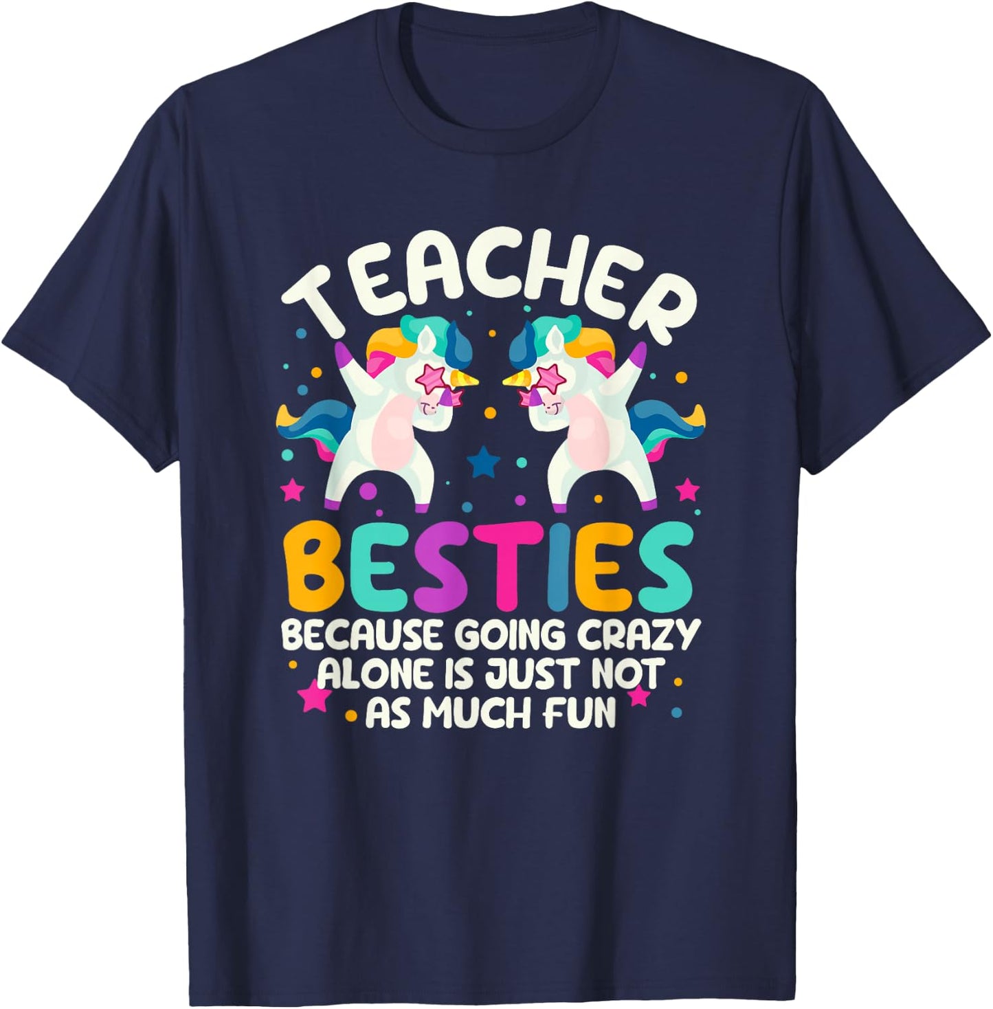 Teacher Besties Because Going Crazy Alone Back To School T-Shirt - T-Shirt | Navy