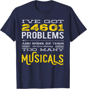 Musical Theatre 24601 Problems Funny T-Shirt - T-Shirt | Navy