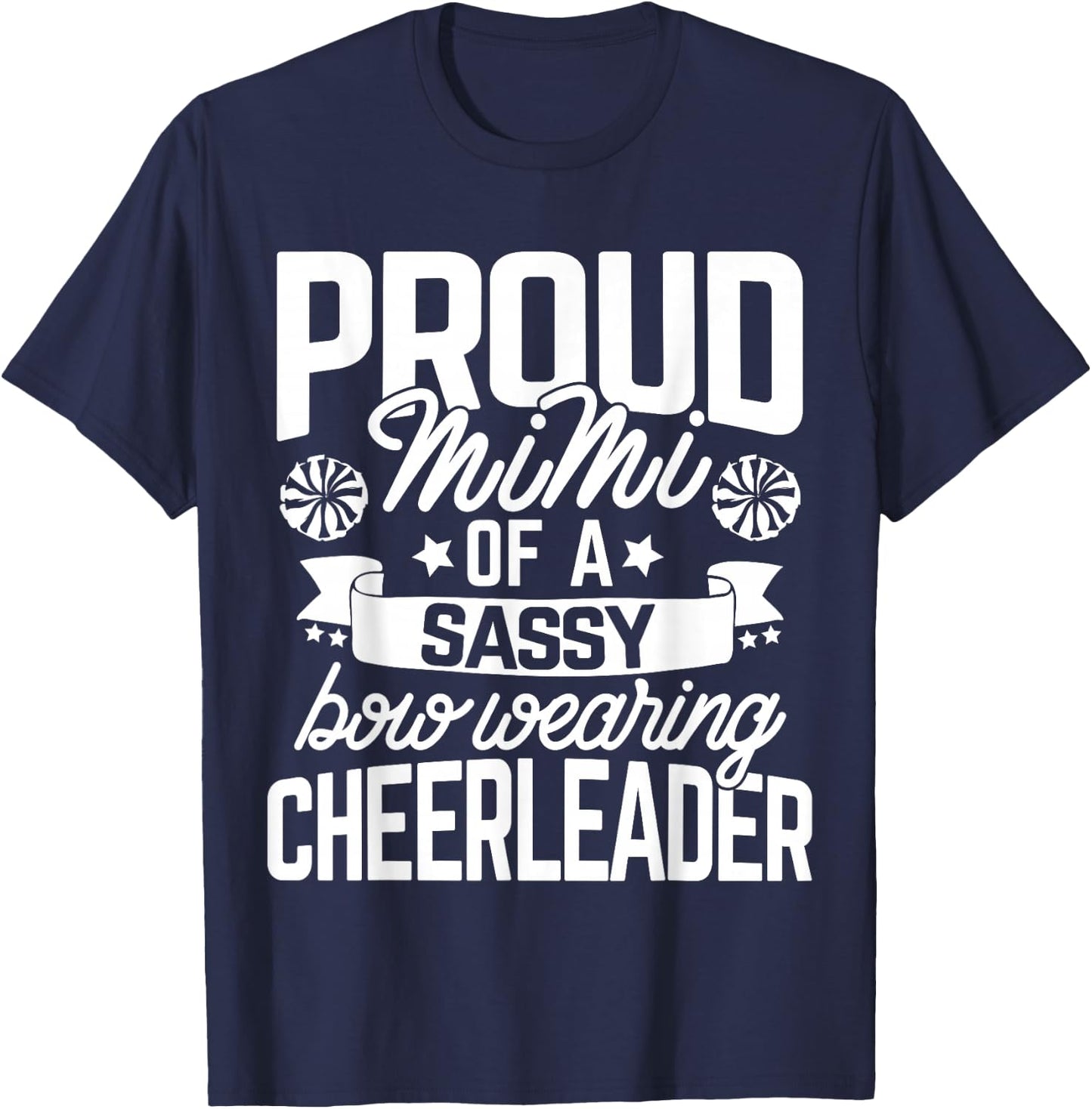 Proud Mimi of a Sassy Bow Wearing Cheerleader Cheerleading T-Shirt - T-Shirt | Navy