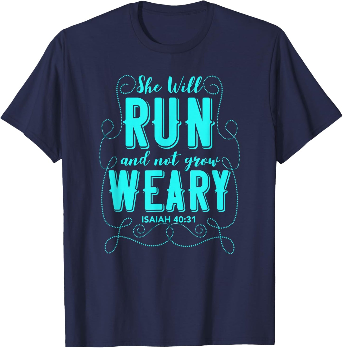 She Will Run and Not Grow Weary Isaiah 40:31 Running Design T-Shirt - T-Shirt | Navy