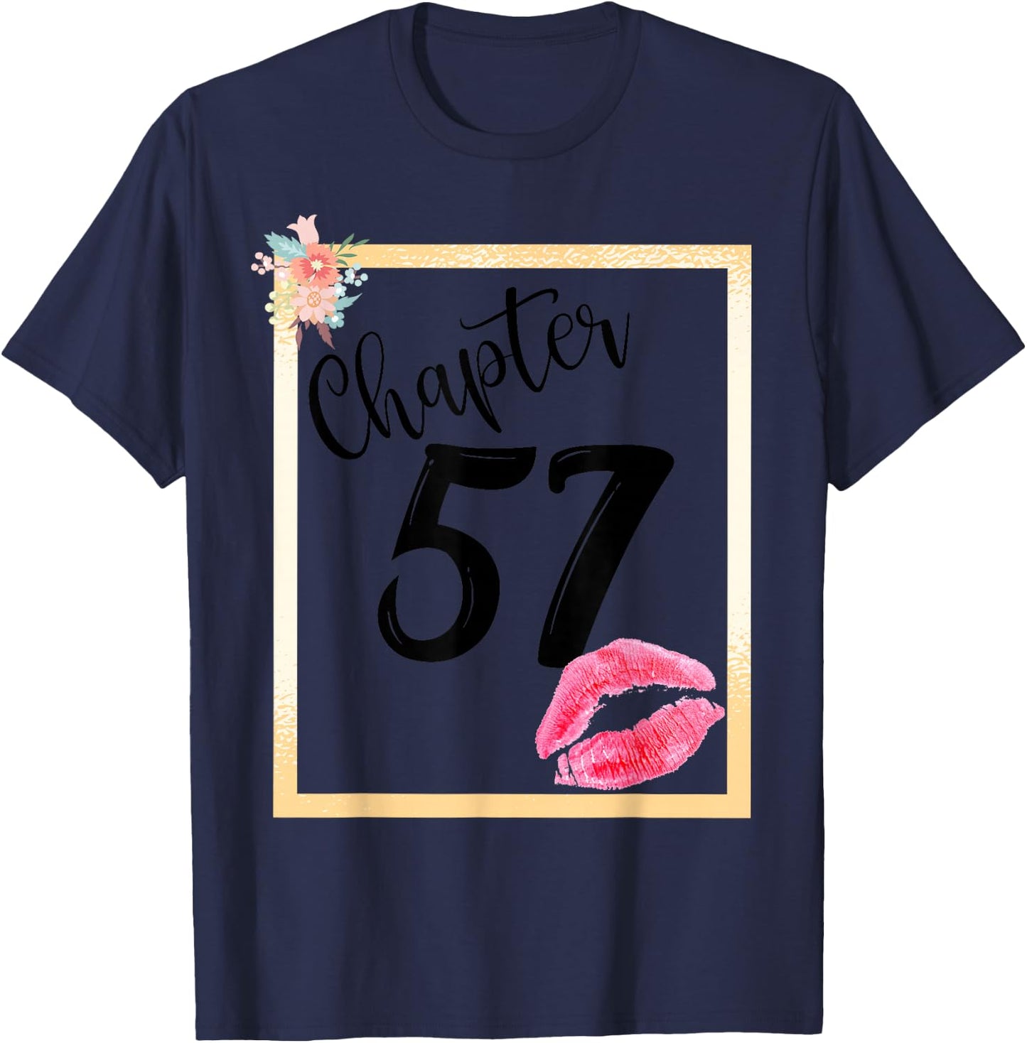 Chapter 57 years 57th happy birthday lips girls women gift T-Shirt - T-Shirt | Navy