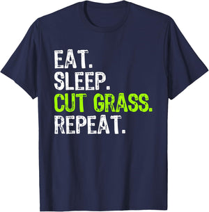Eat Sleep Cut Grass Repeat Landscaping Landscaper Funny T-Shirt - T-Shirt | Navy