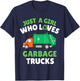 Just A Girl Who Loves Garbage Trucks Kids Girl Toddler 4T 5T T-Shirt - T-Shirt | Navy