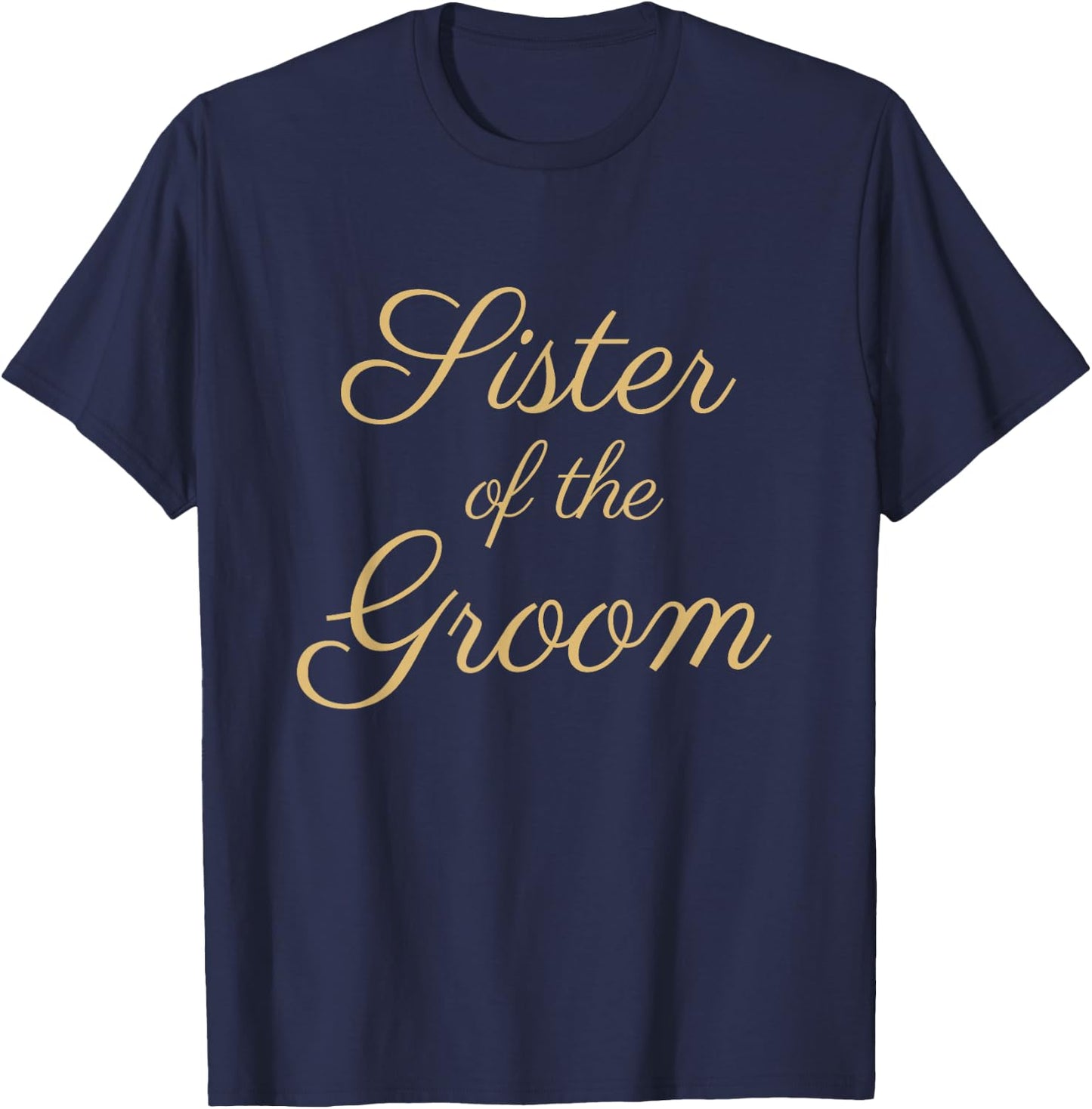 Sister of the Groom, Wedding & Bridal, Tan Script T-Shirt - T-Shirt | Navy
