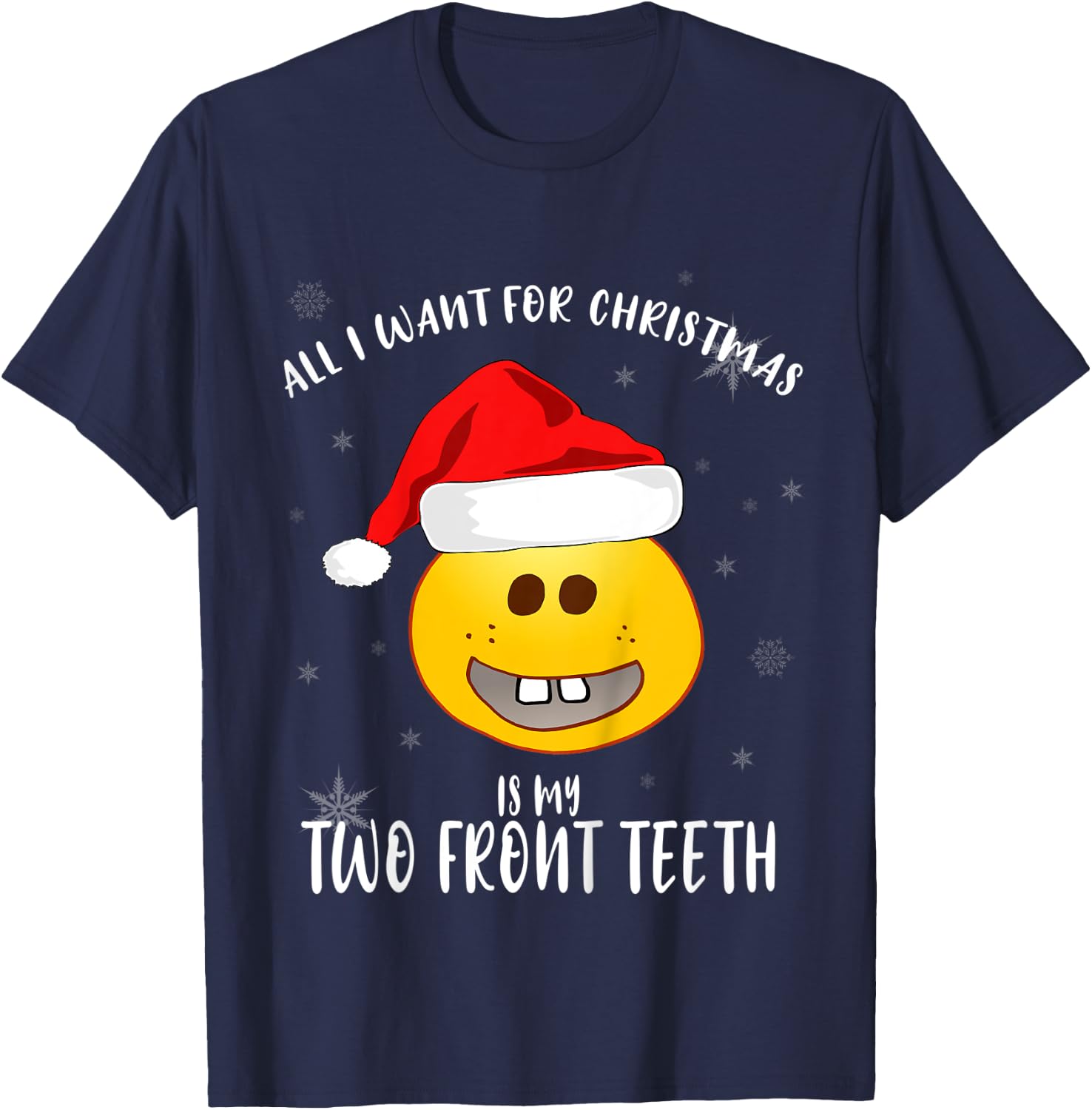 Kids All I Want Is My Two front Teeth Christmas gifts for kids T-Shirt - T-Shirt | Navy