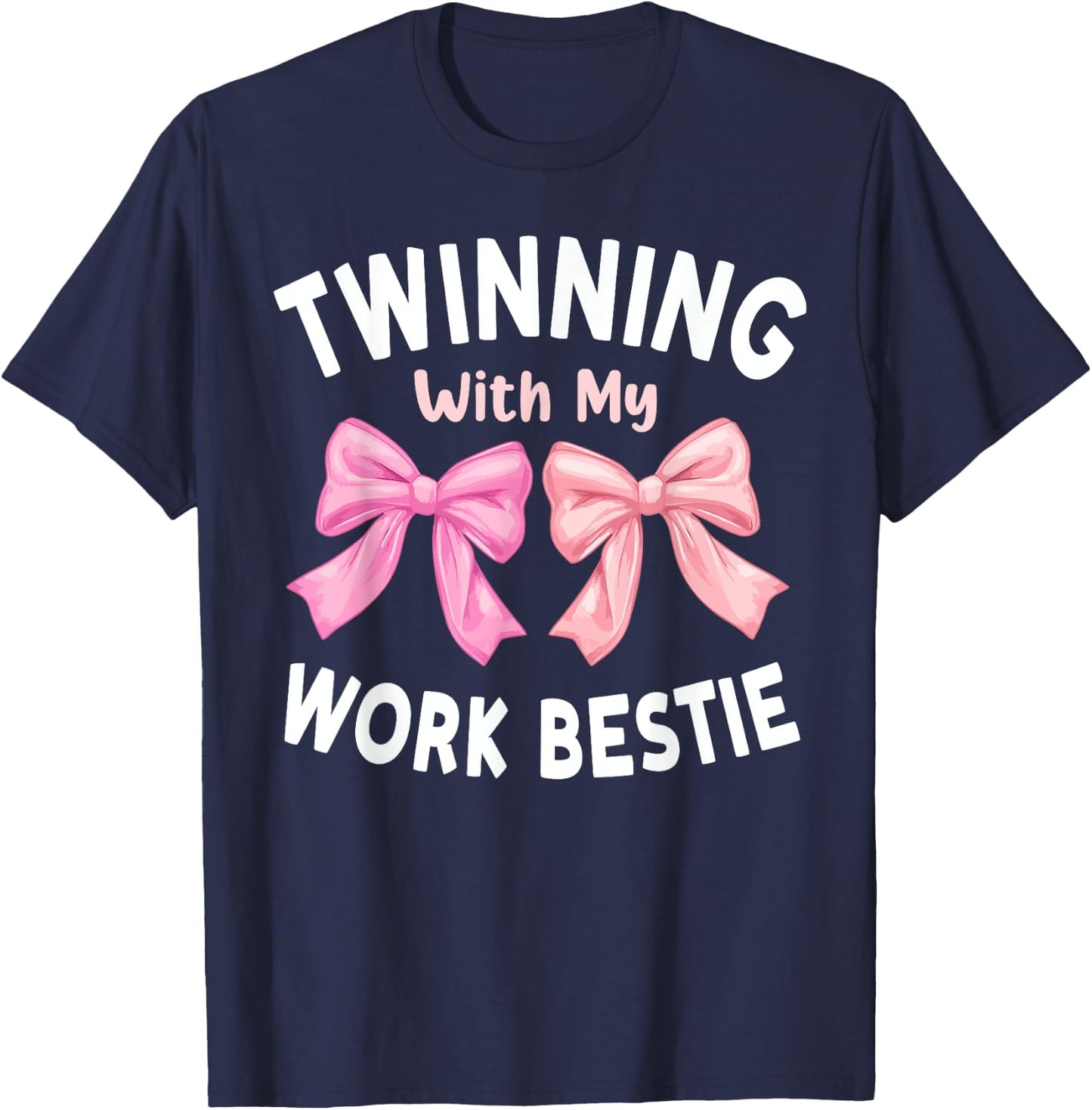 Pink Bow Twinning With My Work Bestie Friends Twins Day Girl T-Shirt - T-Shirt | Navy