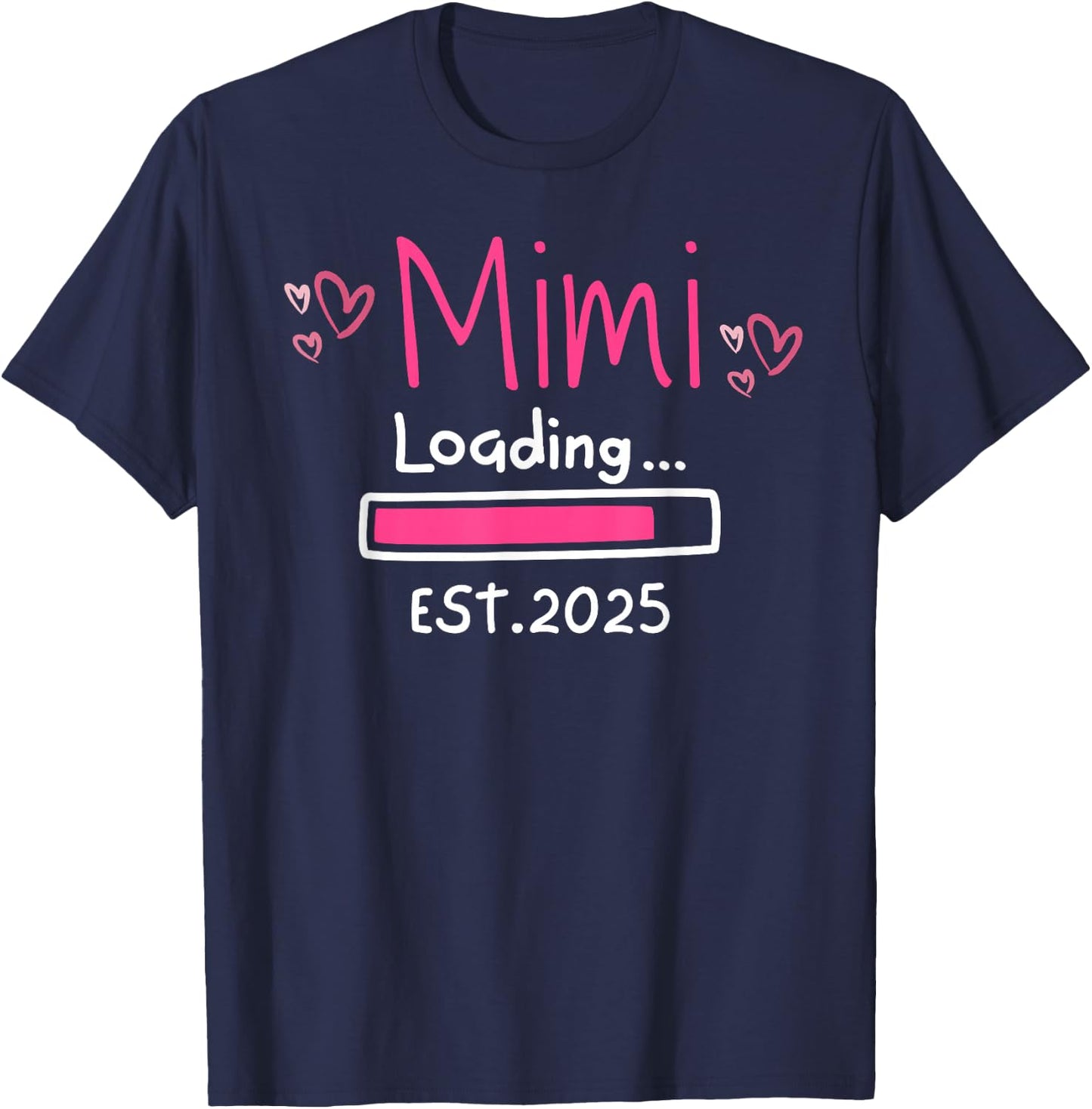 Mimi Loading 2025 Bar Girl Pink New Baby Shower Party Future T-Shirt - T-Shirt | Navy