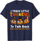 I Teach Little Turkeys To Talk Back SLP Thanksgiving Day T-Shirt - T-Shirt | Navy