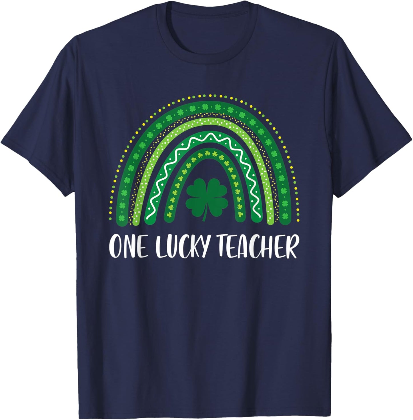 One Lucky Teacher Rainbow St Patrick’s Day Appreciation T-Shirt - T-Shirt | Navy