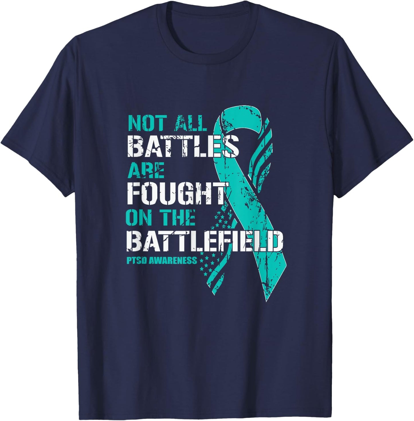PTSD Awareness Not All Battles Teal Ribbon Mental Health T-Shirt - T-Shirt | Navy