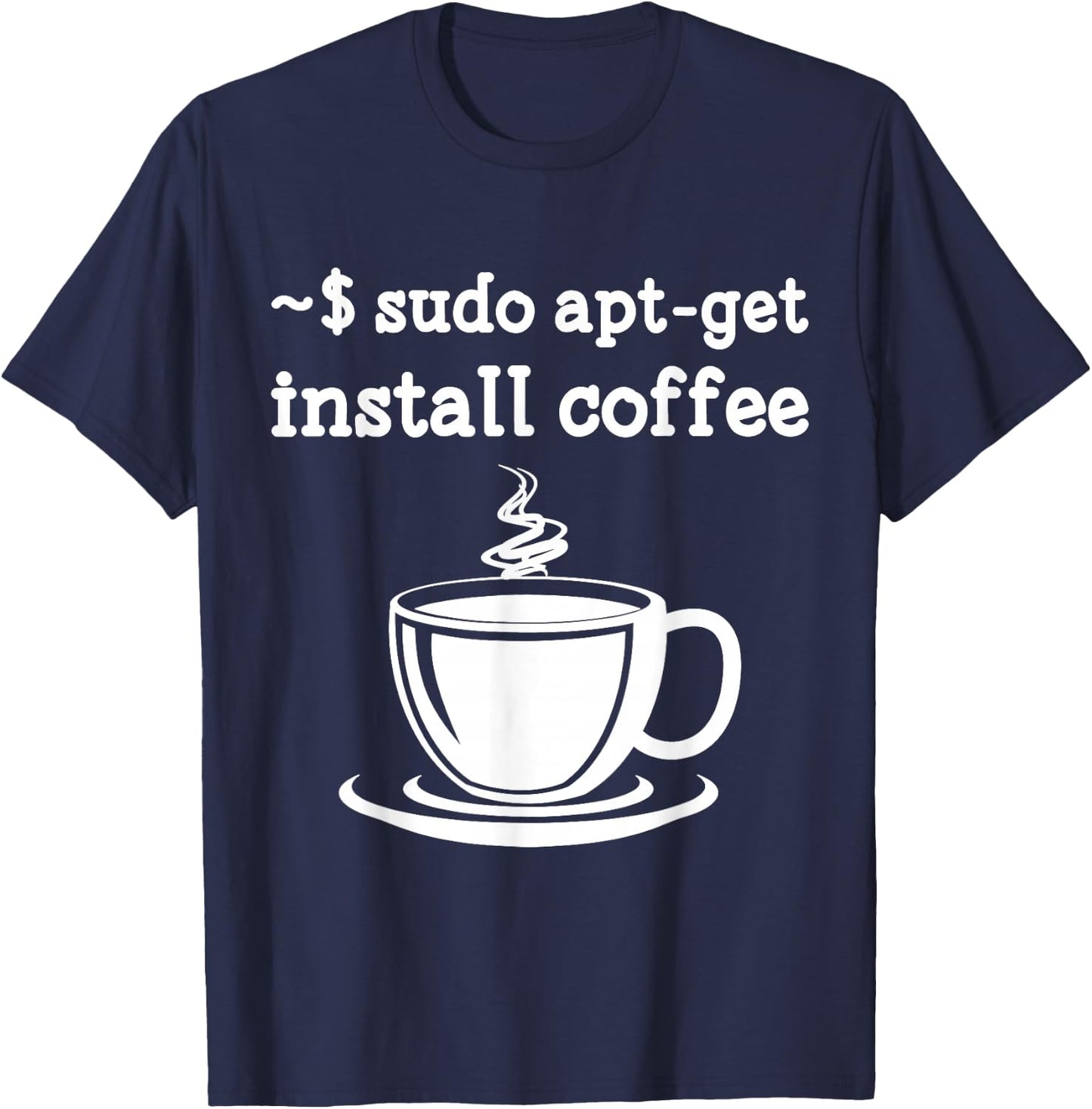 Linux Sudo Apt-Get Install Coffee Linux T-Shirt - T-Shirt | Navy
