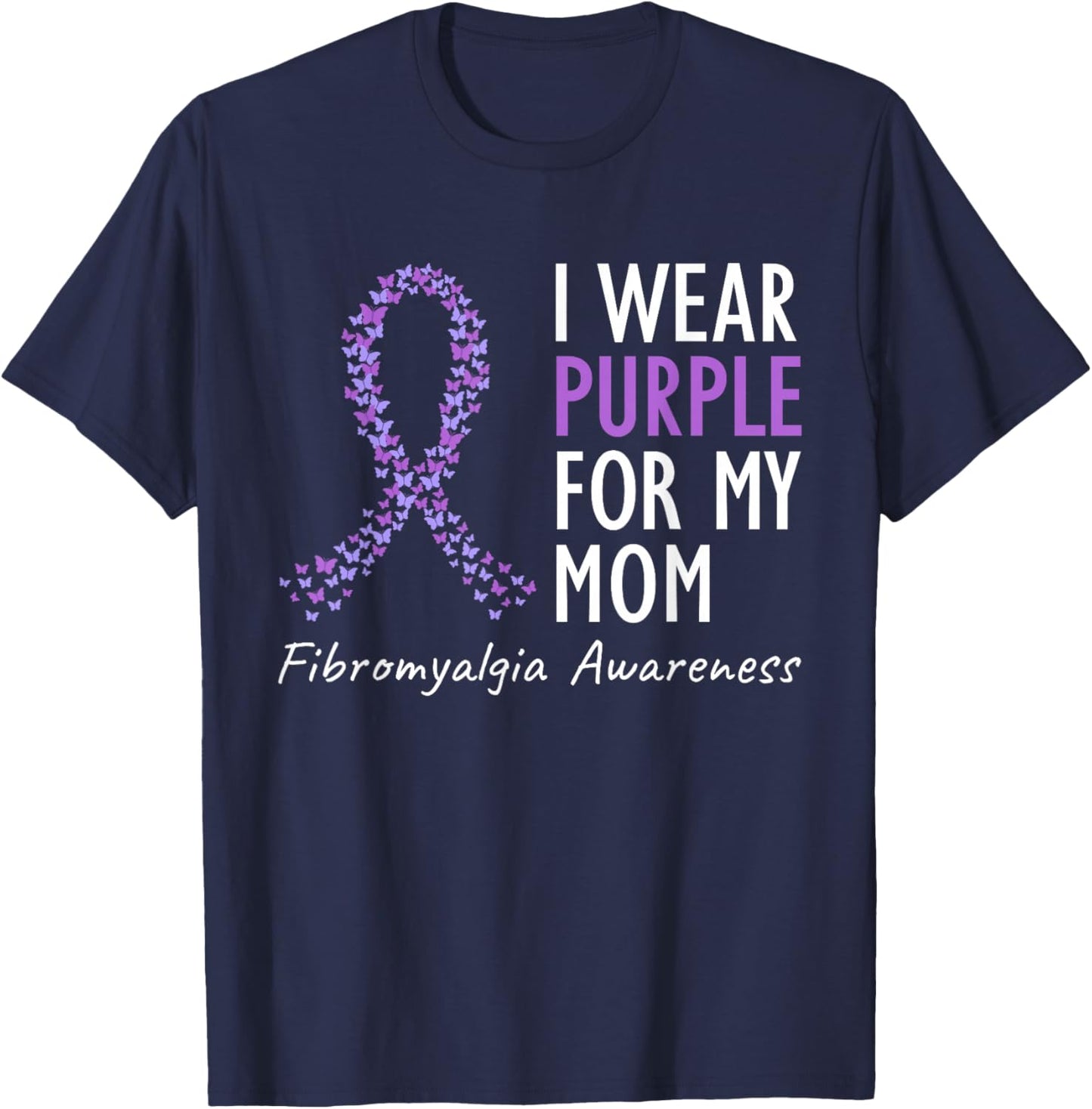 I Wear Purple For My Mom Shirt Fibromyalgia Awareness Ribbon T-Shirt - T-Shirt | Navy