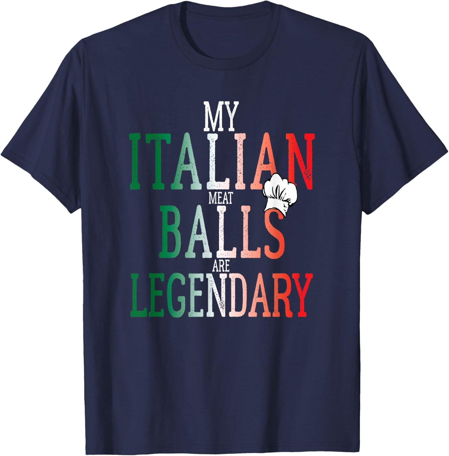 Funny Legendary Italian Balls Shirt Cooks Chef Meatballs T-Shirt - T-Shirt | Navy