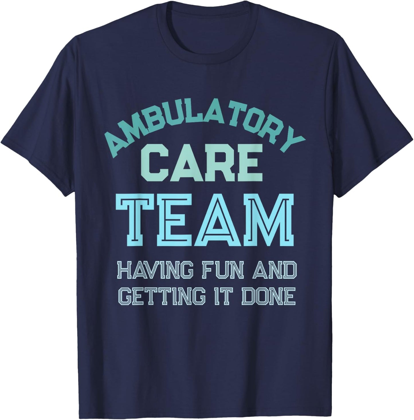 Ambulatory Care Nursing Week Appreciation Outpatient Team T-Shirt - T-Shirt | Navy