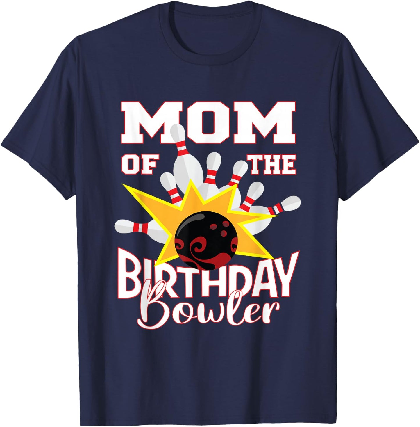 Mom Of The Birthday Bowler Kid Bowling Party T-Shirt - T-Shirt | Navy