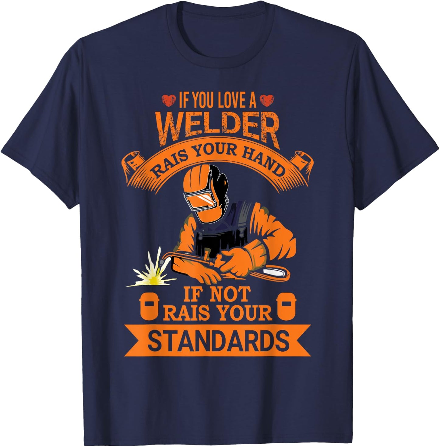 Funny Welder Quote Men Women Welding Gift Shirt T-Shirt - T-Shirt | Navy