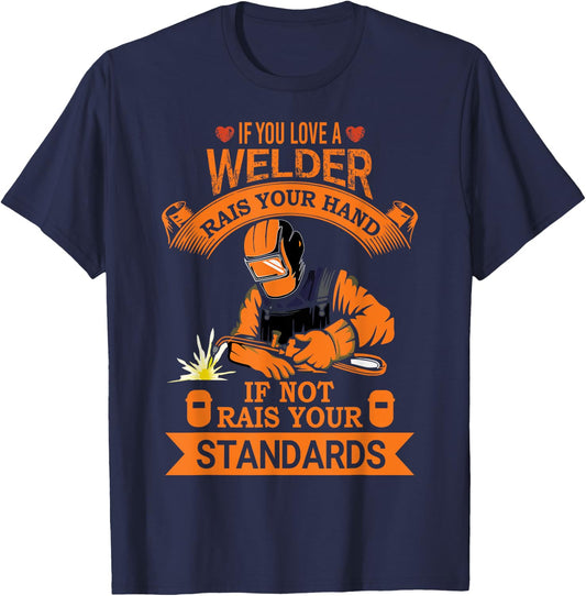 Funny Welder Quote Men Women Welding Gift Shirt T-Shirt - T-Shirt | Navy